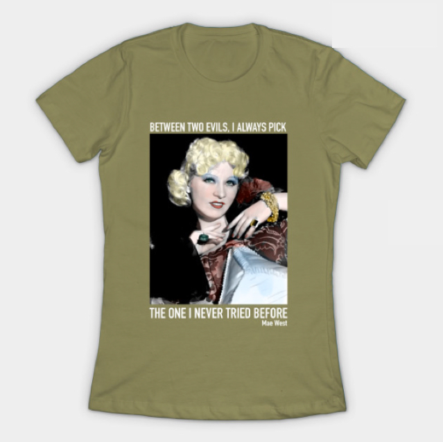 moss green t-shirt with printed quotes by Mae West