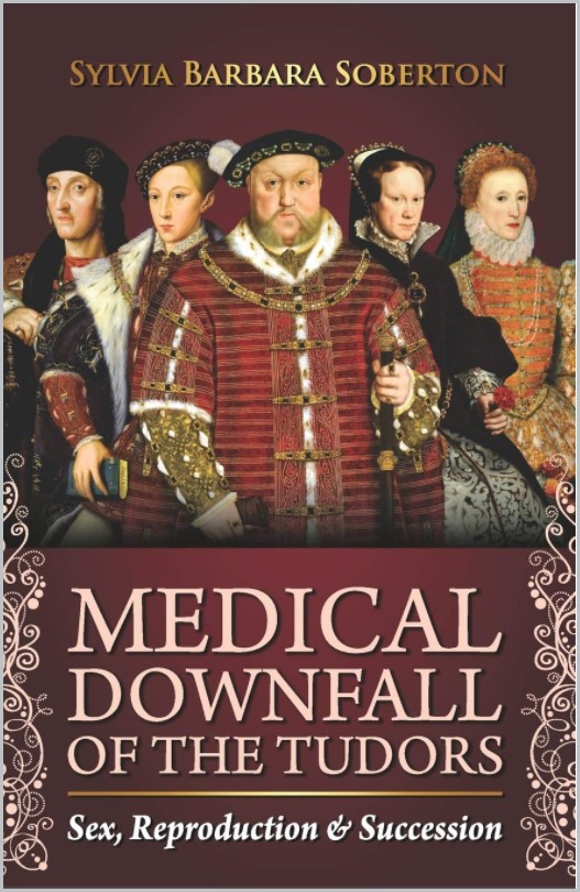 Book cover of Medical Downfall of the Tudors: Sex, Reproduction & Succession by Sylvia Barbara Soberton