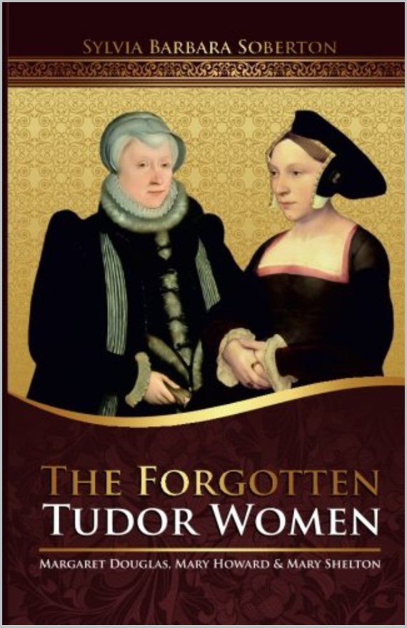 Book cover of The Forgotten Tudor Women by Sylvia Barbara Soberton