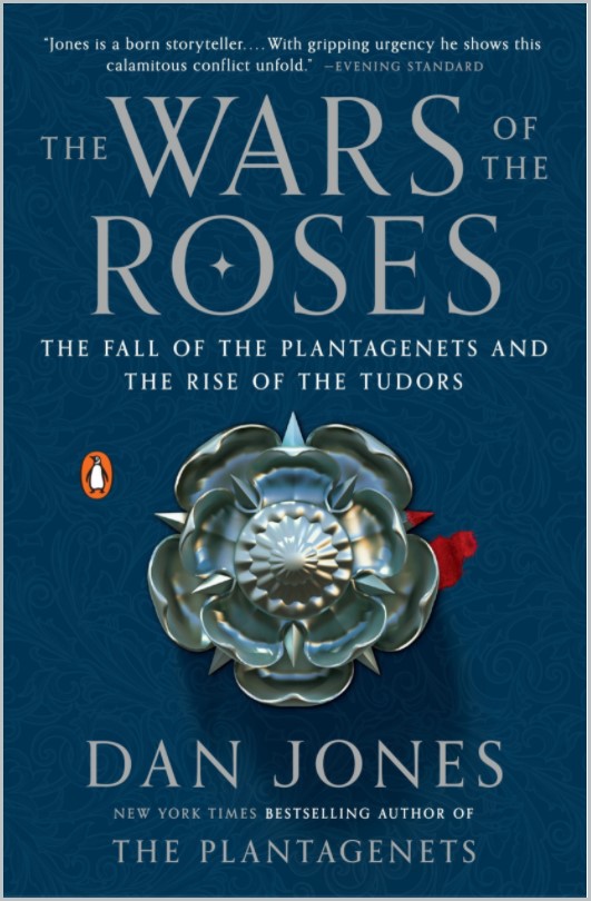 Book cover of The Wars of the Roses: The Fall of the Plantagenets and the Rise of the Tudors by Dan Jones