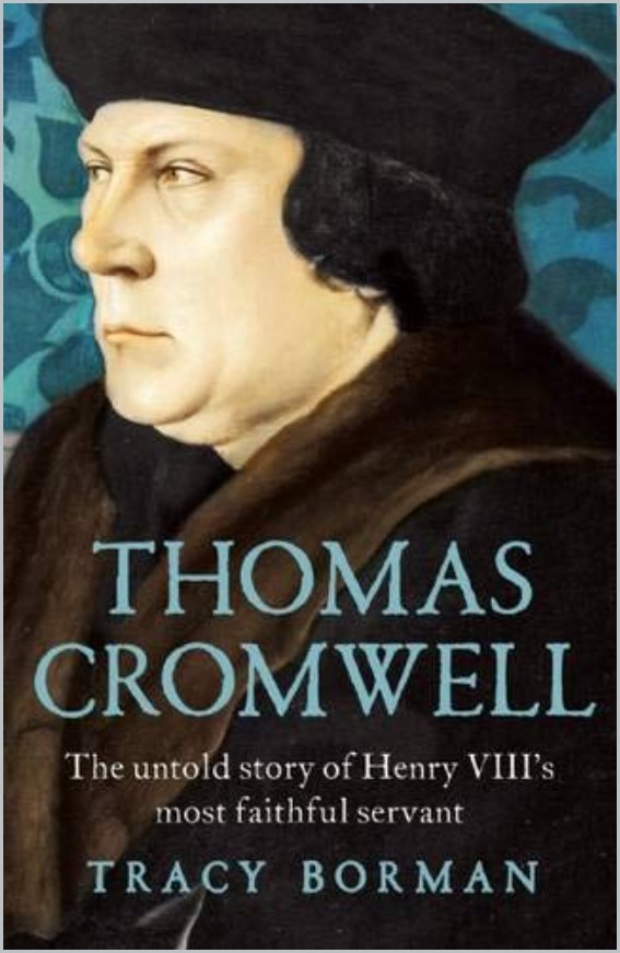 Book cover of Thomas Cromwell: The Untold Story of Henry VIII's Most Faithful Servant by Tracy Borman