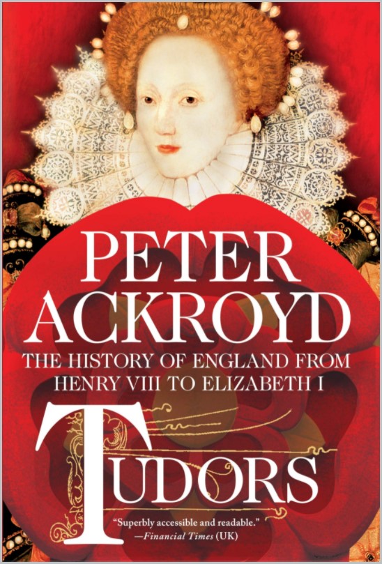 Book cover of Tudors: The History of England from Henry VIII to Elizabeth I by Peter Ackroyd