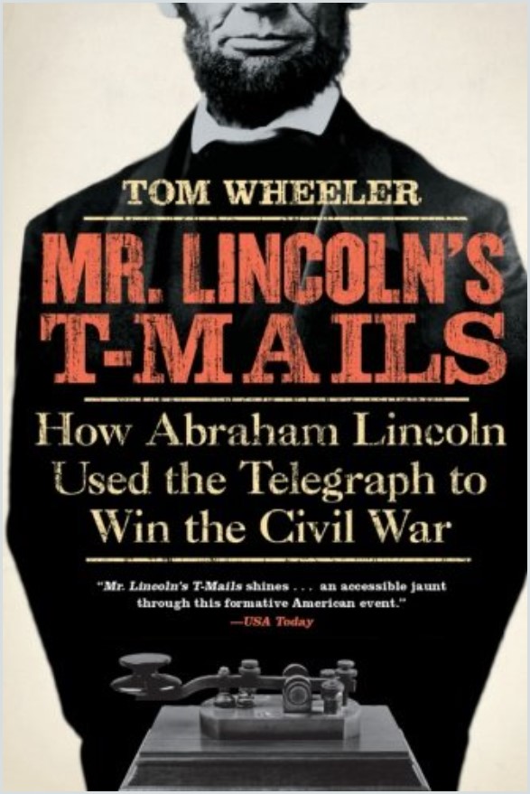 book cover of Mr. Lincoln's T-Mails by Tom Wheeler